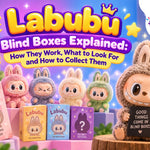 What Are Labubu Dolls? A Complete Guide to Labubu, Blind Boxes and Collecting
